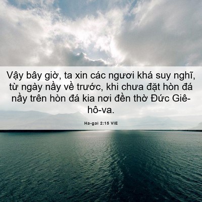 Picture 06 - Ha-gai 2:15 VIE - Vậy bây giờ, ta xin các ngươi khá suy - Bible Verse Picture