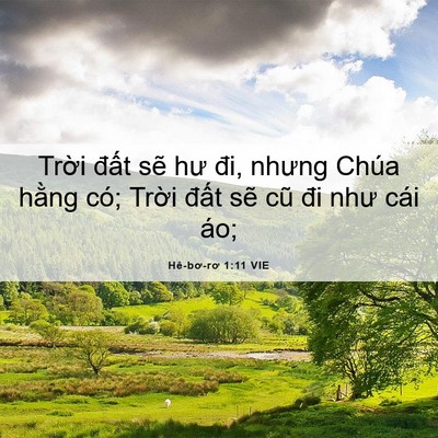 Picture 06 - Hê-bơ-rơ 1:11 VIE - Trời đất sẽ hư đi, nhưng Chúa hằng - Bible Verse Picture