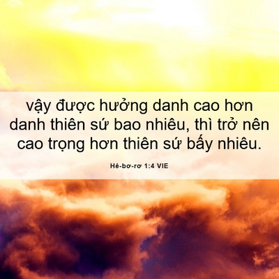 Picture 06 - Hê-bơ-rơ 1:4 VIE - vậy được hưởng danh cao hơn danh thiên - Bible Verse Picture
