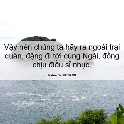 Picture 06 - Hê-bơ-rơ 13:13 VIE - Vậy nên chúng ta hãy ra ngoài trại quân, - Bible Verse Picture