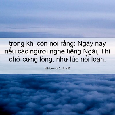 Picture 06 - Hê-bơ-rơ 3:15 VIE - trong khi còn nói rằng: Ngày nay nếu các - Bible Verse Picture