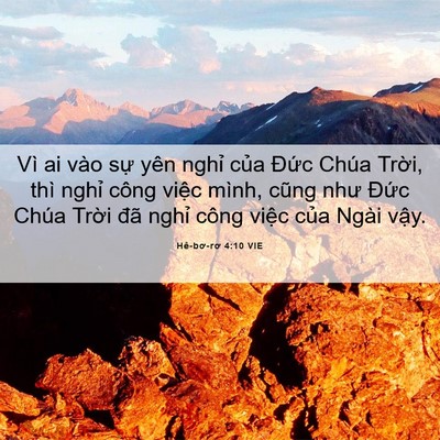 Picture 06 - Hê-bơ-rơ 4:10 VIE - Vì ai vào sự yên nghỉ của Đức Chúa - Bible Verse Picture