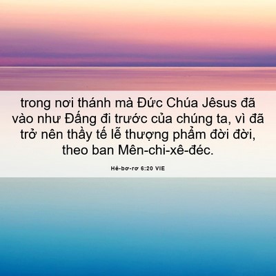 Picture 06 - Hê-bơ-rơ 6:20 VIE - trong nơi thánh mà Đức Chúa Jêsus đã - Bible Verse Picture