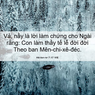 Picture 06 - Hê-bơ-rơ 7:17 VIE - Vả, nầy là lời làm chứng cho Ngài - Bible Verse Picture
