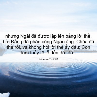 Picture 06 - Hê-bơ-rơ 7:21 VIE - nhưng Ngài đã được lập lên bằng - Bible Verse Picture