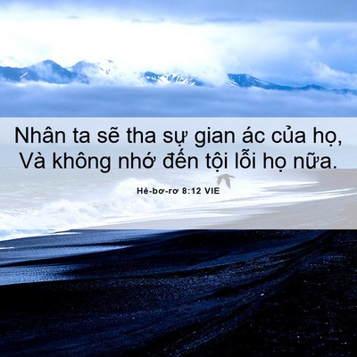 Picture 06 - Hê-bơ-rơ 8:12 VIE - Nhân ta sẽ tha sự gian ác của họ, Và - Bible Verse Picture