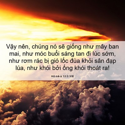 Picture 06 - Hô-sê-a 13:3 VIE - Vậy nên, chúng nó sẽ giống như mây ban - Bible Verse Picture
