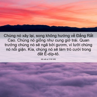 Picture 06 - Hô-sê-a 7:16 VIE - Chúng nó xây lại, song không hướng về - Bible Verse Picture