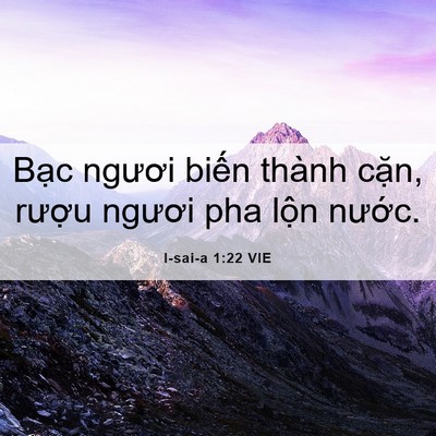 Picture 06 - I-sai-a 1:22 VIE - Bạc ngươi biến thành cặn, rượu - Bible Verse Picture