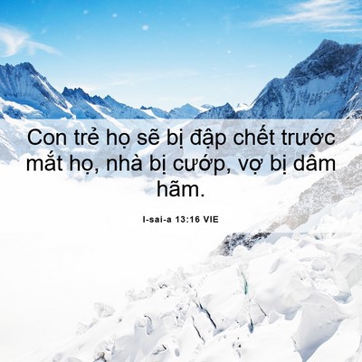 Picture 06 - I-sai-a 13:16 VIE - Con trẻ họ sẽ bị đập chết trước - Bible Verse Picture