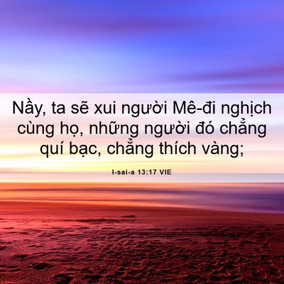 Picture 06 - I-sai-a 13:17 VIE - Nầy, ta sẽ xui người Mê-đi nghịch - Bible Verse Picture