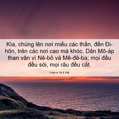 Picture 06 - I-sai-a 15:2 VIE - Kìa, chúng lên nơi miếu các thần, đến - Bible Verse Picture