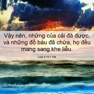 Picture 06 - I-sai-a 15:7 VIE - Vậy nên, những của cải đã được, - Bible Verse Picture