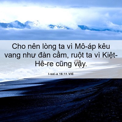 Picture 06 - I-sai-a 16:11 VIE - Cho nên lòng ta vì Mô-áp kêu vang như - Bible Verse Picture