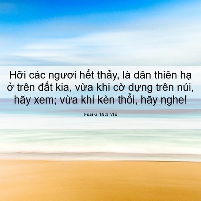 Picture 06 - I-sai-a 18:3 VIE - Hỡi các ngươi hết thảy, là dân thiên - Bible Verse Picture