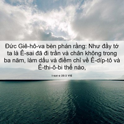 Picture 06 - I-sai-a 20:3 VIE - Đức Giê-hô-va bèn phán rằng: Như đầy - Bible Verse Picture