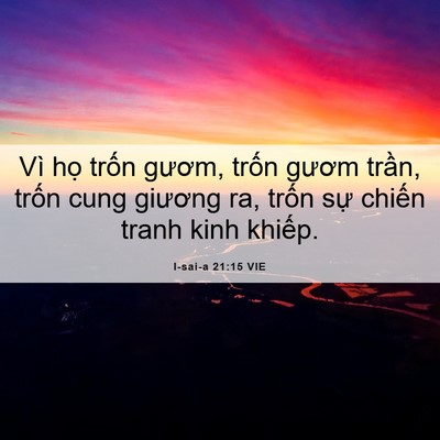Picture 06 - I-sai-a 21:15 VIE - Vì họ trốn gươm, trốn gươm trần, - Bible Verse Picture