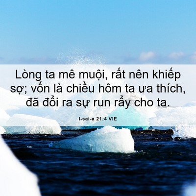 Picture 06 - I-sai-a 21:4 VIE - Lòng ta mê muội, rất nên khiếp sợ; - Bible Verse Picture