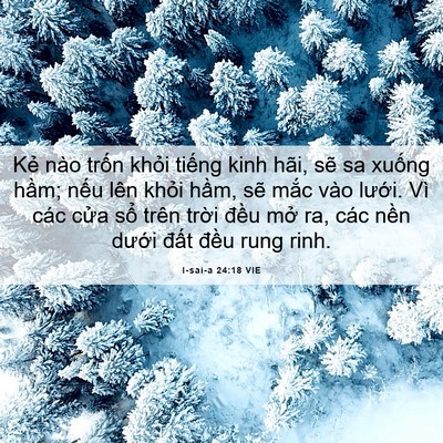 Picture 06 - I-sai-a 24:18 VIE - Kẻ nào trốn khỏi tiếng kinh hãi, sẽ - Bible Verse Picture