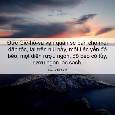 Picture 06 - I-sai-a 25:6 VIE - Đức Giê-hô-va vạn quân sẽ ban cho mọi - Bible Verse Picture