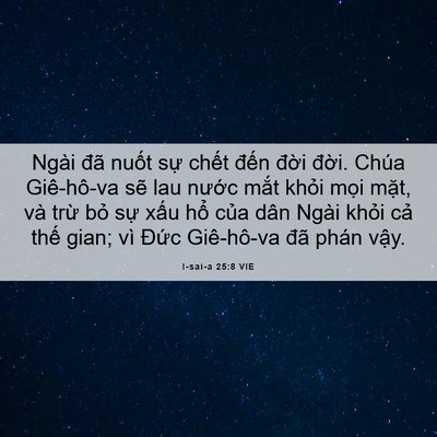 Picture 06 - I-sai-a 25:8 VIE - Ngài đã nuốt sự chết đến đời - Bible Verse Picture