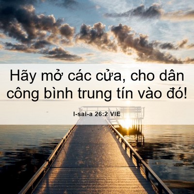 Picture 06 - I-sai-a 26:2 VIE - Hãy mở các cửa, cho dân công bình trung - Bible Verse Picture