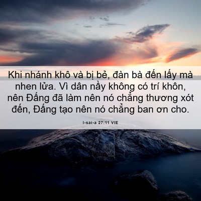 Picture 06 - I-sai-a 27:11 VIE - Khi nhánh khô và bị bẻ, đàn bà đến - Bible Verse Picture