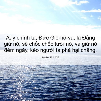 Picture 06 - I-sai-a 27:3 VIE - Aáy chính ta, Đức Giê-hô-va, là Đấng - Bible Verse Picture
