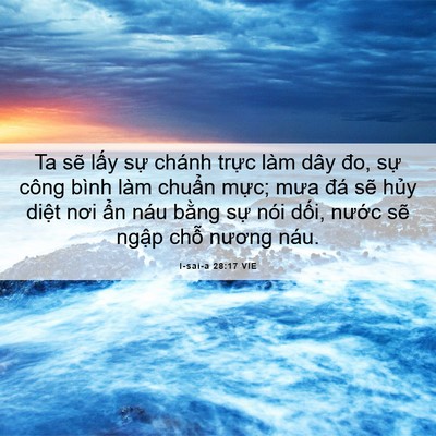 Picture 06 - I-sai-a 28:17 VIE - Ta sẽ lấy sự chánh trực làm dây đo, - Bible Verse Picture
