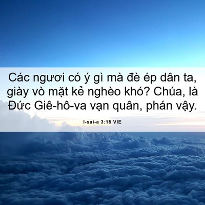 Picture 06 - I-sai-a 3:15 VIE - Các ngươi có ý gì mà đè ép dân ta, - Bible Verse Picture