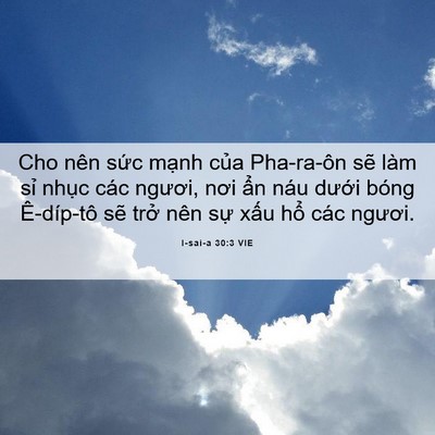 Picture 06 - I-sai-a 30:3 VIE - Cho nên sức mạnh của Pha-ra-ôn sẽ làm - Bible Verse Picture