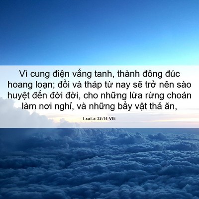 Picture 06 - I-sai-a 32:14 VIE - Vì cung điện vắng tanh, thành đông đúc - Bible Verse Picture