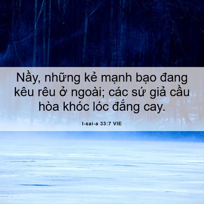 Picture 06 - I-sai-a 33:7 VIE - Nầy, những kẻ mạnh bạo đang kêu rêu - Bible Verse Picture