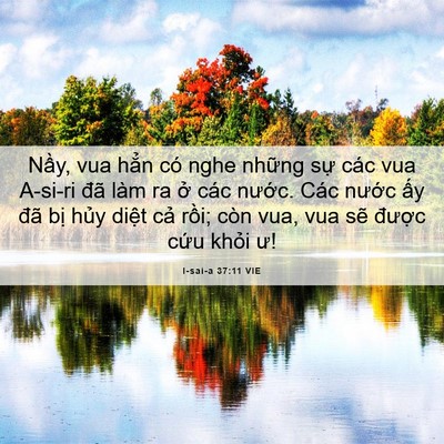 Picture 06 - I-sai-a 37:11 VIE - Nầy, vua hẳn có nghe những sự các vua - Bible Verse Picture