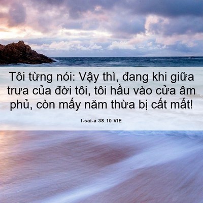 Picture 06 - I-sai-a 38:10 VIE - Tôi từng nói: Vậy thì, đang khi giữa - Bible Verse Picture
