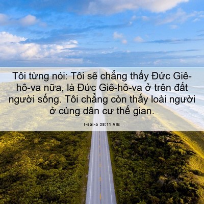 Picture 06 - I-sai-a 38:11 VIE - Tôi từng nói: Tôi sẽ chẳng thấy Đức - Bible Verse Picture