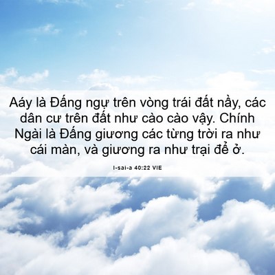 Picture 06 - I-sai-a 40:22 VIE - Aáy là Đấng ngự trên vòng trái đất - Bible Verse Picture