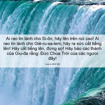Picture 06 - I-sai-a 40:9 VIE - Ai rao tin lành cho Si-ôn, hãy lên trên núi - Bible Verse Picture