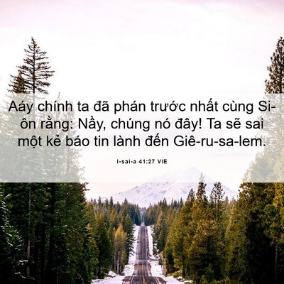 Picture 06 - I-sai-a 41:27 VIE - Aáy chính ta đã phán trước nhất cùng - Bible Verse Picture