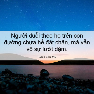 Picture 06 - I-sai-a 41:3 VIE - Người đuổi theo họ trên con đường - Bible Verse Picture