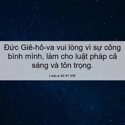 Picture 06 - I-sai-a 42:21 VIE - Đức Giê-hô-va vui lòng vì sự công bình - Bible Verse Picture