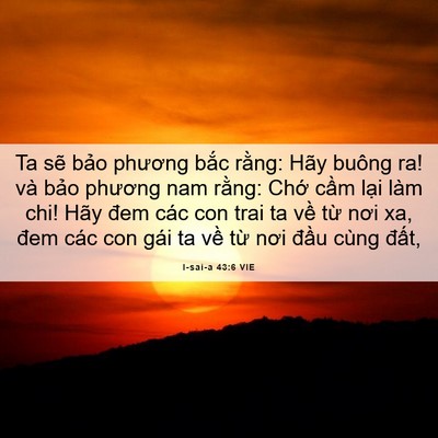 Picture 06 - I-sai-a 43:6 VIE - Ta sẽ bảo phương bắc rằng: Hãy buông - Bible Verse Picture