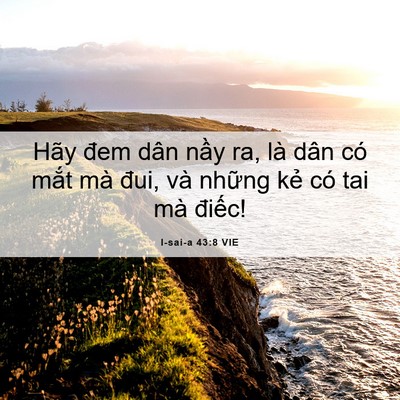 Picture 06 - I-sai-a 43:8 VIE - Hãy đem dân nầy ra, là dân có mắt mà - Bible Verse Picture