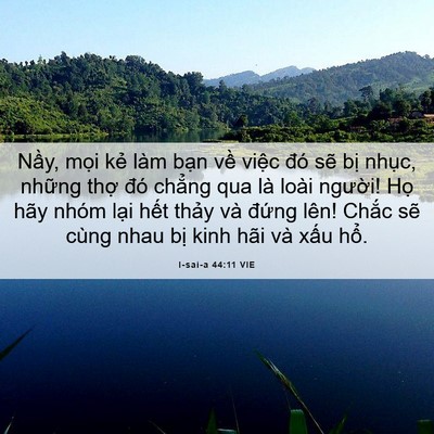 Picture 06 - I-sai-a 44:11 VIE - Nầy, mọi kẻ làm bạn về việc đó - Bible Verse Picture