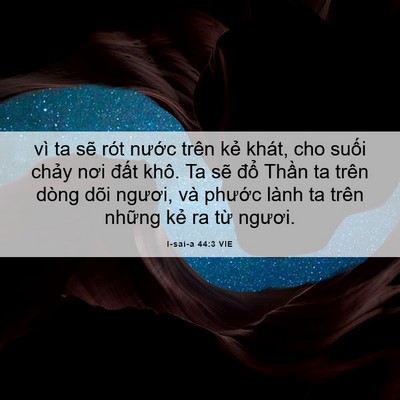 Picture 06 - I-sai-a 44:3 VIE - vì ta sẽ rót nước trên kẻ khát, cho - Bible Verse Picture
