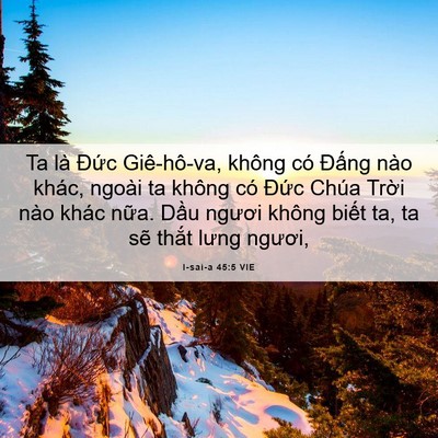 Picture 06 - I-sai-a 45:5 VIE - Ta là Đức Giê-hô-va, không có Đấng - Bible Verse Picture