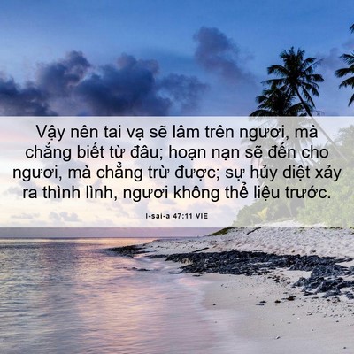 Picture 06 - I-sai-a 47:11 VIE - Vậy nên tai vạ sẽ lâm trên ngươi, mà - Bible Verse Picture