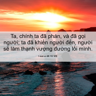 Picture 06 - I-sai-a 48:15 VIE - Ta, chính ta đã phán, và đã gọi - Bible Verse Picture