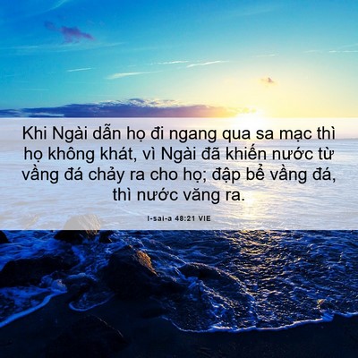 Picture 06 - I-sai-a 48:21 VIE - Khi Ngài dẫn họ đi ngang qua sa mạc thì - Bible Verse Picture