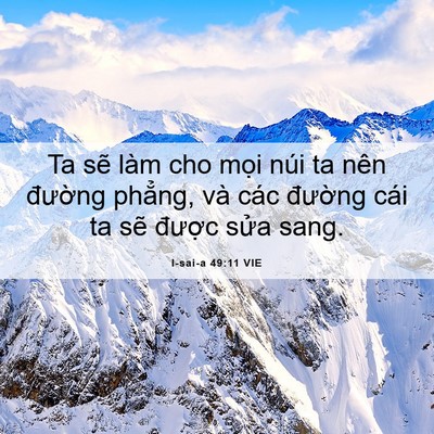 Picture 06 - I-sai-a 49:11 VIE - Ta sẽ làm cho mọi núi ta nên đường - Bible Verse Picture